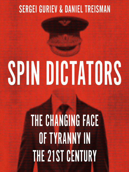 Title details for Spin Dictators by Sergei Guriev - Wait list